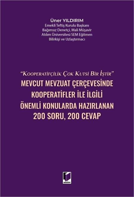 Mevcut Mevzuat Çerçevesinde Kooperatifler İle İlgili Önemli Konularda Hazırlanan 200 Soru - 200 Cevap