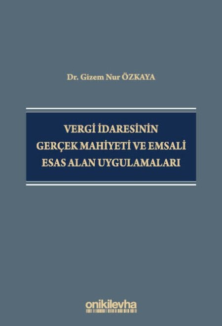 Vergi İdaresinin Gerçek Mahiyeti ve Emsali Esas Alan Uygulamaları