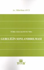 Türk Ceza Kanunu'nda Gebeliğin Sonlandırılması