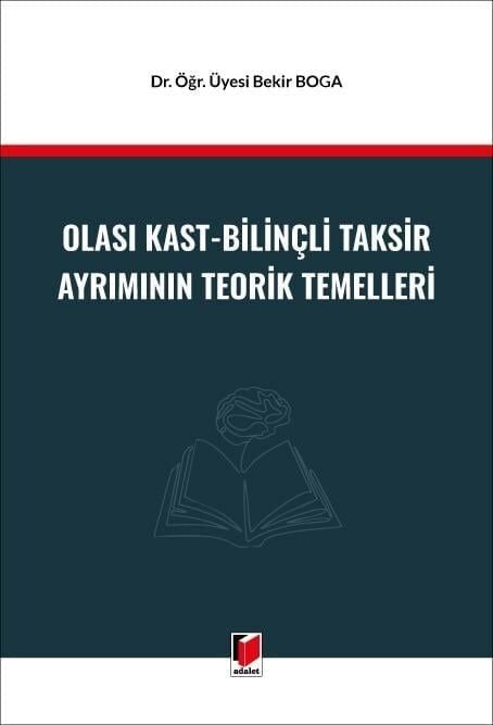 Olası Kast - Bilinçli Taksir Ayrımının Teorik Temelleri
