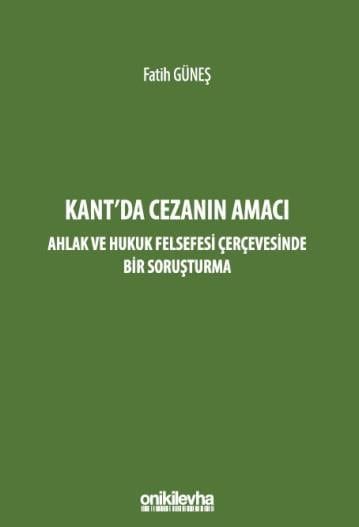 Kant'da Cezanın Amacı – Ahlak ve Hukuk Felsefesi Çerçevesinde Bir Soruşturma