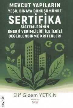 Mevcut Yapıların Yeşil Binaya Dönüşümünde Sertifika Sistemlerinin Enerji Verimliliğili İle İlgili Değerlendirme Kriterleri