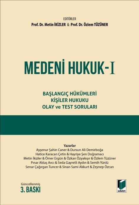 Medeni Hukuk I Başlangıç Hükümleri - Kişiler Hukuku - Olay ve Test Sorular