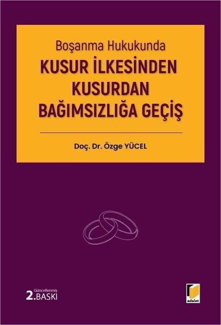 Boşanma Hukukunda Kusur İlkesinden Kusurdan Bağımsızlığa Geçiş
