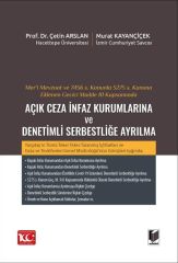 Mer’i Mevzuat ve 7456 S. Kanunla 5275 S. Kanuna Eklenen Geçici Madde 10 Kapsamında Açık Ceza İnfaz Kurumlarına ve Denetimli Serbestliğe Ayrılma
