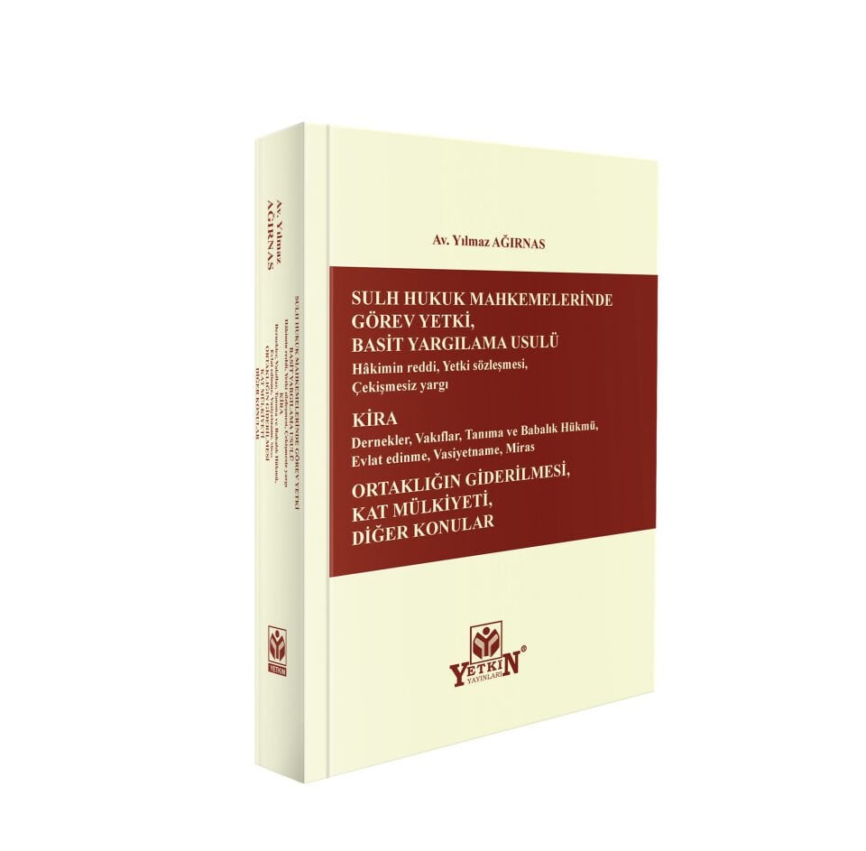 SULH HUKUK MAHKEMELERİNDE GÖREV YETKİ BASİT YARGILAMA USULÜ Hâkimin reddi, Yetki sözleşmesi, Çekişmesiz yargı KİRA Dernekler, Vakıflar, Tanıma ve Babalık Hükmü, Evlat edinme, Vasiyetname, Miras ORTAKLIĞIN GİDERİLMESİ KAT MÜLKİYETİ DİĞER KONULAR