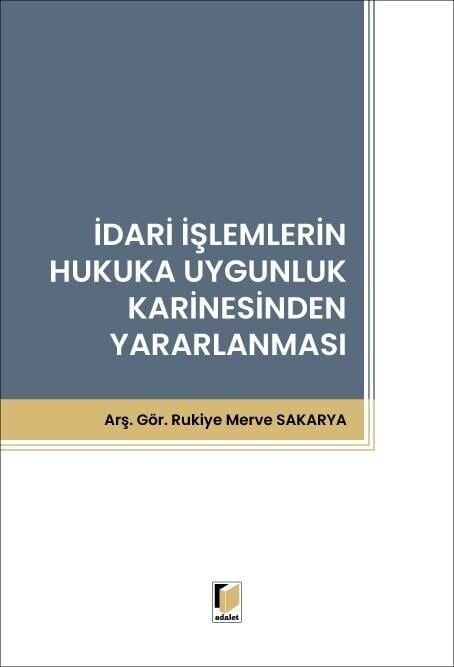 İdari İşlemlerin Hukuka Uygunluk Karinesinden Yararlanması