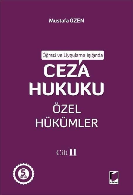 Öğreti ve Uygulama Işığında Ceza Hukuku Özel Hükümler Cilt II