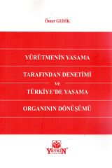 Yürütmenin Yasama Tarafından Denetimi ve Türkiye'de Yasama Organının Dönüşümü