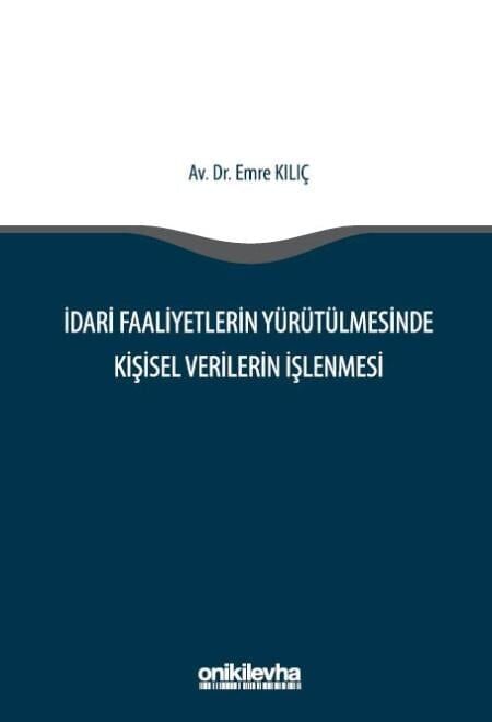 İdari Faaliyetlerin Yürütülmesinde Kişisel Verilerin İşlenmesi