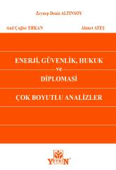 Enerji, Güvenlik, Hukuk ve Diplomasi Çok Boyutlu Analizler