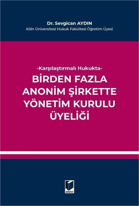 Karşılaştırmalı Hukukta Birden Fazla Anonim Şirkette Yönetim Kurulu Üyeliği