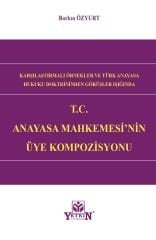 T.C Anayasa Mahkemesi'nin Üye Kompozisyonu