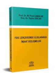 Fıdıc Çerçevesinde Uluslararası İnşaat Sözleşmeleri