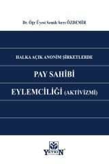 Halka Açık Anonim Şirketlerde Pay Sahibi Eylemciliği (Aktivizmi)