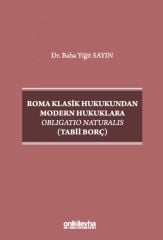 Roma Klasik Hukukundan Modern Hukuklara Obligatio Naturalis (Tabii Borç)