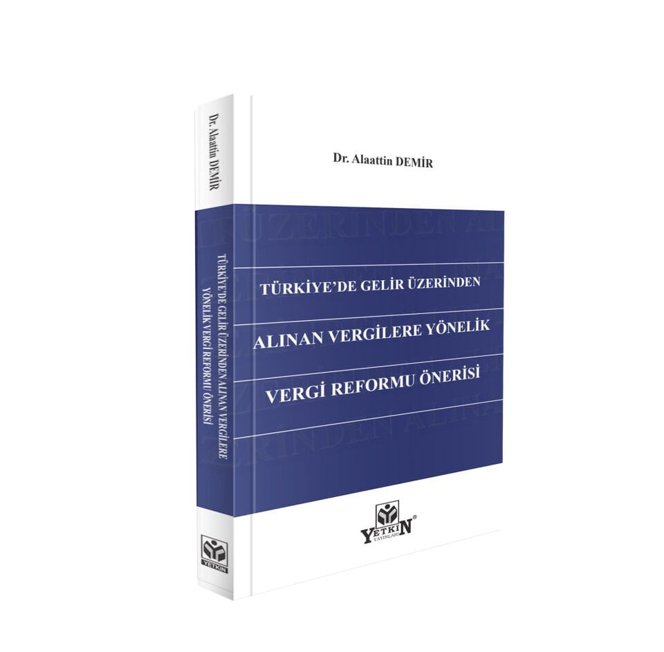 Türkiye'de Gelir Üzerinden Alınan Vergilere Yönelik Vergi Reformu Önerisi