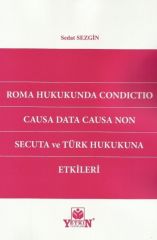 Roma Hukukunda Condictio Causa Data Causa Non Secuta ve Türk Hukukuna Etkileri