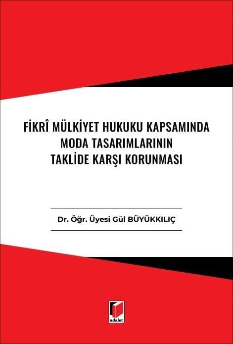 Fikri Mülkiyet Hukuku Kapsamında Moda Tasarımlarının Taklide Karşı Korunması