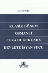 Klasik Dönem Osmanlı Ceza Hukukunda Devlete İsyan Suçu
