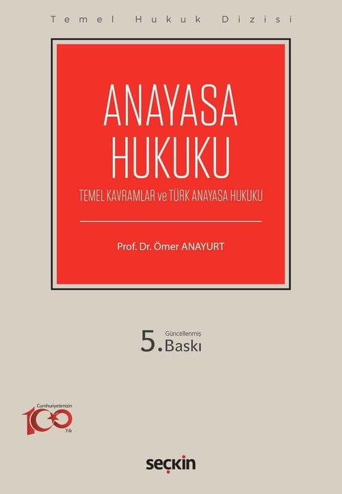 Anayasa Hukuku Temel Kavramlar ve Türk Anayasa Hukuku
