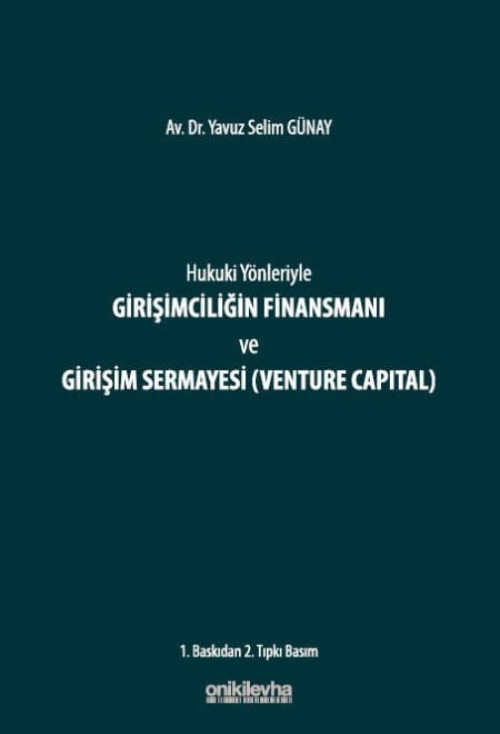 Hukuki Yönleriyle Girişimciliğin Finansmanı ve Girişim Sermayesi (Venture Capital)