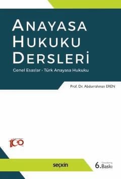 Anayasa Hukuku Dersleri (Genel Esaslar-Türk Anayasa Hukuku)