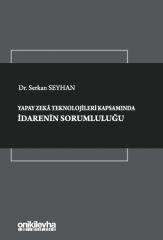 Yapay Zekâ Teknolojileri Kapsamında İdarenin Sorumluluğu