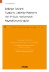 Eşdeğer İlaçların Piyasaya Girişinde Patent ve Veri İmtiyazı Haklarından Kaynaklanan Engeller