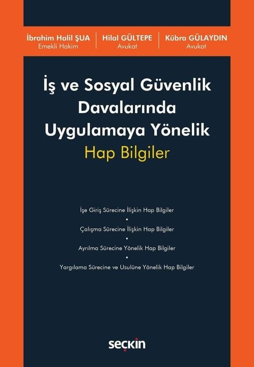 İş ve Sosyal Güvenlik Davalarında Uygulamaya Yönelik Hap Bilgiler