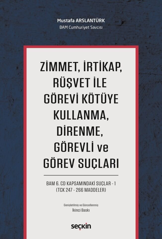 Zimmet, İrtikap, Rüşvet ile Görevi Kötüye Kullanma, Direnme, Görevli ve Görev Suçları
