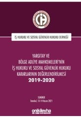 Yargıtay ve Bölge Adliye Mahkemeleri'nin İş Hukuku ve Sosyal Güvenlik Hukuku Kararlarının Değerlendirilmesi 2019-2020 Seminer (İstanbul, 13 - 14 Kasım 2021)