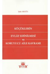 Küçüklerin Evlat Edinilmesi ve Koruyucu Aile Kavramı