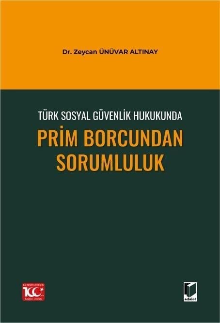 Türk Sosyal Güvenlik Hukukunda Prim Borcundan Sorumluluk