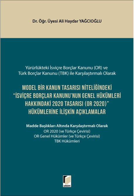 Model Bir Kanun Tasarısı Niteliğindeki İsviçre Borçlar Kanununun Genel Hükümleri Hakkındaki 2020 Tasarısı (OR 2020) Hükümlerine İlişkin Açıklamalar