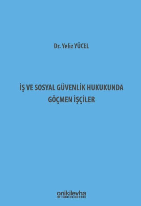 İş Ve Sosyal Güvenlik Hukukunda Göçmen İşçiler