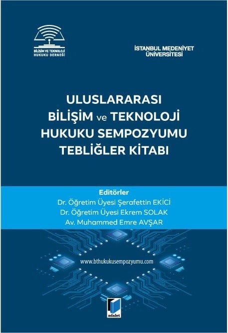 Uluslararası Bilişim ve Teknoloji Hukuku Sempozyumu Tebliğler Kitabı