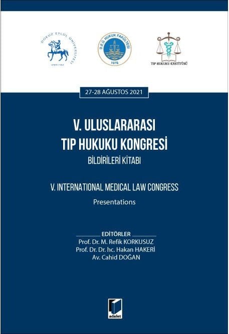 V. Uluslararası Tıp Hukuku Kongresi Bildirileri Kitabı 27-28 Ağustos 2021