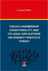 The EU's Membership Conditionality and ITS Legal Implications on Minority Rights in Turkey