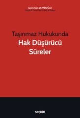 Taşınmaz Hukukunda Hak Düşürücü Süreler