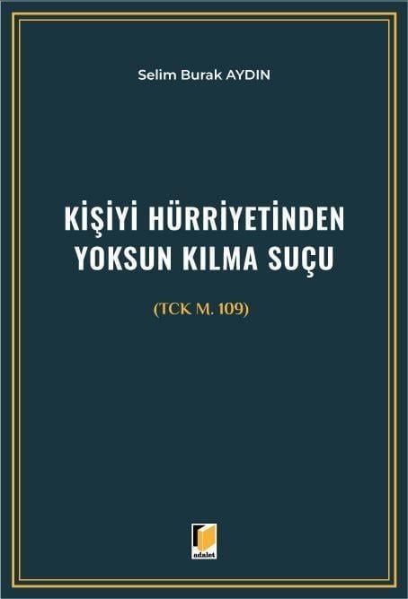 Kişiyi Hürriyetinden Yoksun Kılma Suçu (Tck M. 109)