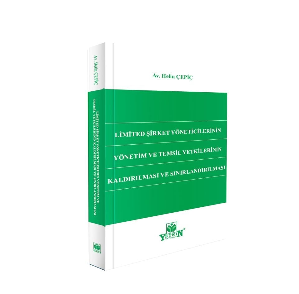 Limited Şirket Yöneticilerinin Yönetim Ve Temsil Yetkilerinin Kaldırılması Ve Sınırlandırılması