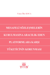Mesafeli Sözleşmelerin Kurulmasına Aracılık Eden Platformlara Karşı Tüketicinin Korunması