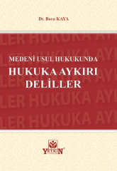 Medeni Usul Hukukunda Hukuka Aykırı Deliller