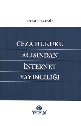Ceza Hukuku Açısından İnternet Yayıncılığı