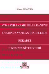 4734 Sayılı Kamu İhale Kanunu Uyarınca Yapılan İhalelerde Rekabet İlkesinin Nitelikleri