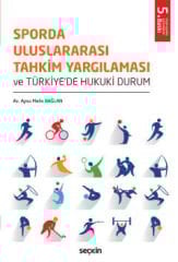 Sporda Uluslararası Tahkim Yargılaması ve Türkiye'de Hukuki Durum