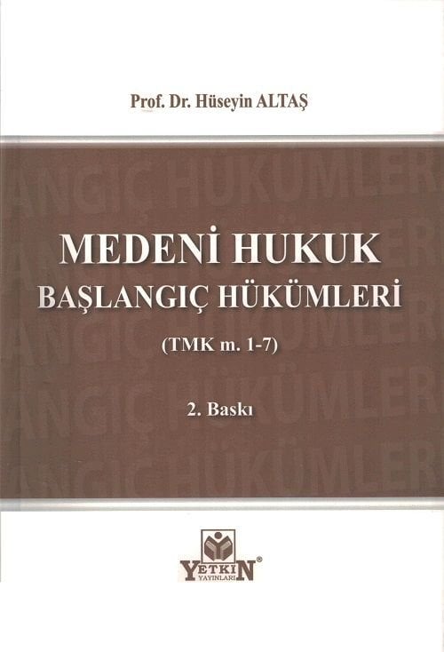 Medeni Hukuk Başlangıç Hükümleri (TMK m. 1-7)