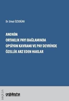 Anonim Ortaklık Payı Bağlamında Opsiyon Kavramı Ve Pay Devrinde Özellik Arz Eden Haklar