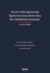 Zorunlu Trafik Sigortasında Sigortacının Zarar Görene Karşı İleri Sürebileceği Savunmalar